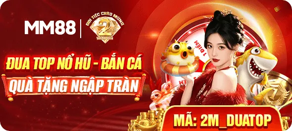 Đua top nổ hũ bắn cá quà tặng ngập tràn